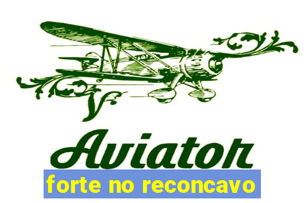 forte no reconcavo